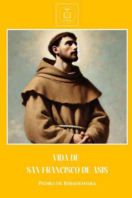 VIDA DE SAN FRANCISCO DE ASIS (Spanish Edition)
