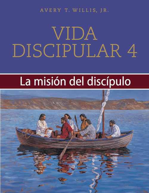 Vida discipular 4: La misión del discípulo (Volume 4) (Spanish Edition)