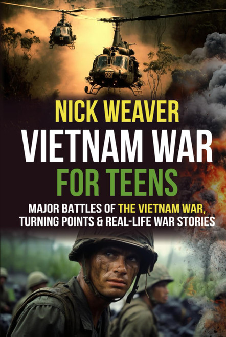 Vietnam War for Teens: Major Battles of the Vietnam War