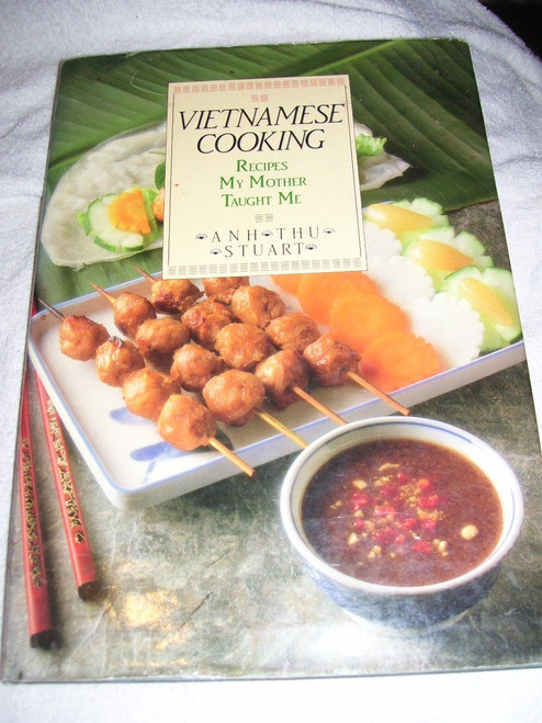 Vietnamese Cooking: Recipes My Mother Taught Me