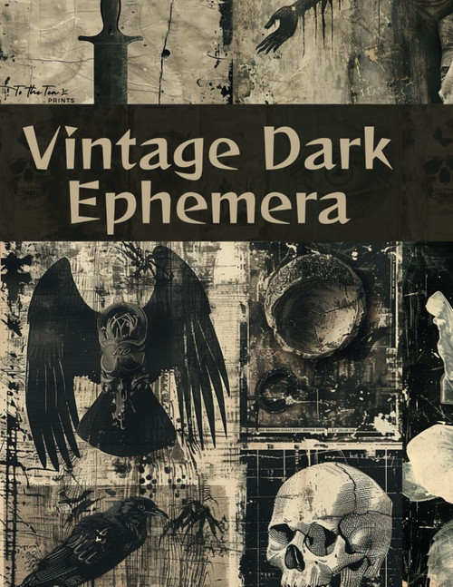 Vintage Dark Ephemera: Scary and Haunting Curated Image Collection Book