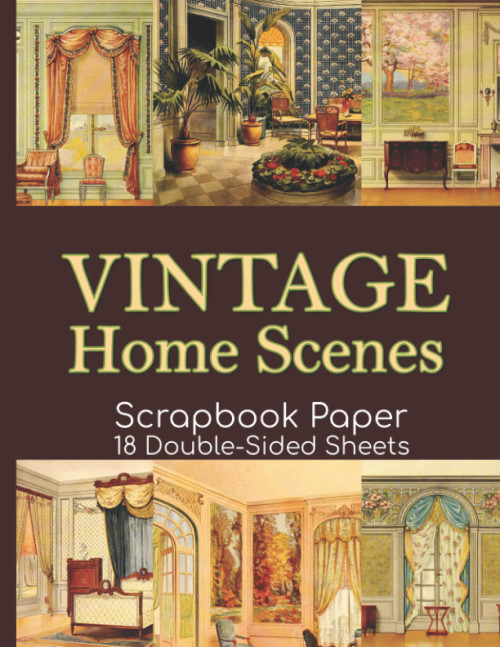 Vintage Home Scenes Scrapbook Paper - 18 Double-Sided Sheets