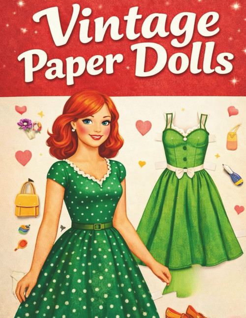 Vintage Paper Dolls & Fashion: A Classic Cut-Out Doll Collection with