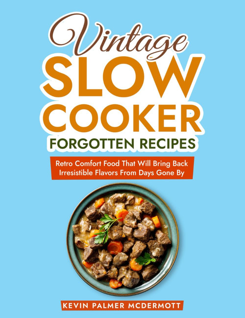 Vintage Slow Cooker Forgotten Recipes