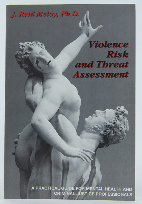 Violence Risk and Threat Assessment