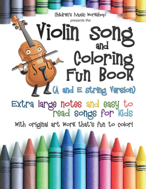 Violin Song and Coloring Fun Book (A and E String Version)