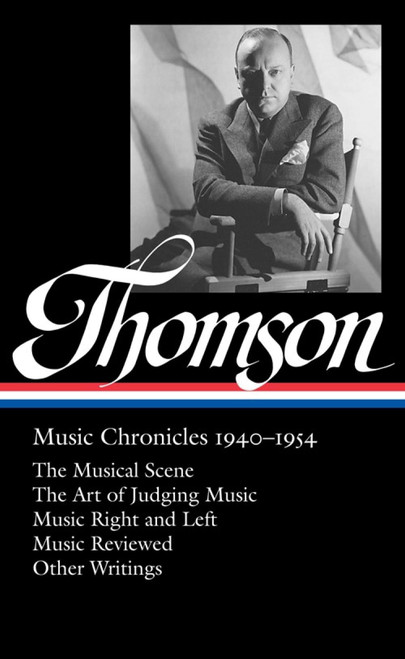 Virgil Thomson: Music Chronicles, 1940-1954