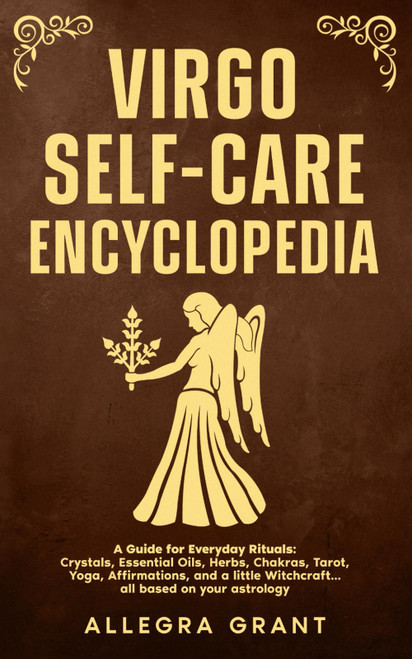 Virgo Self-care Encyclopedia: A Guide for Everyday Rituals: Crystals