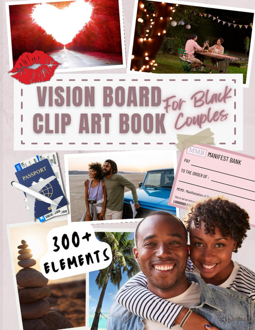 Vision Board Clip Art Book for Black Couples: 300+ Inspiring Pictures