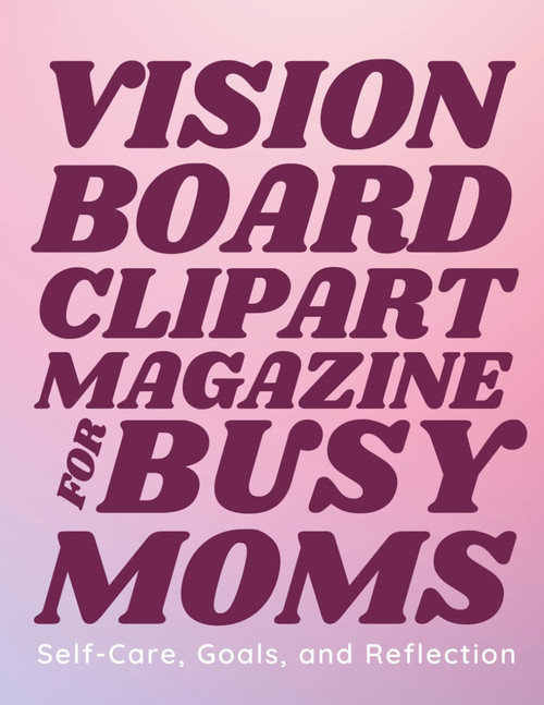 Vision Board Clipart Magazine for Busy Moms