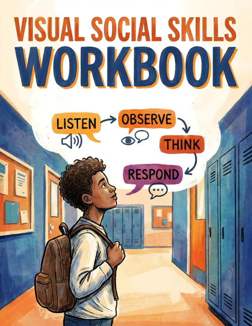 Visual Social Skills Workbook for Autistic Teens