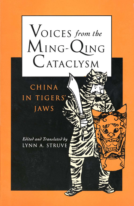 Voices from the Ming-Qing Cataclysm: China in Tigers' Jaws