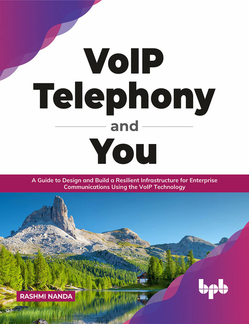 VoIP Telephony and You: A Guide to Design and Build a Resilient
