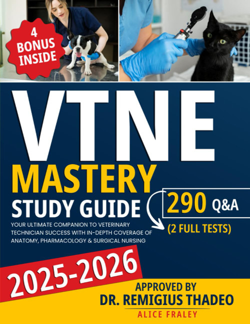 VTNE Mastery Study Guide: Your Ultimate Companion to Veterinary