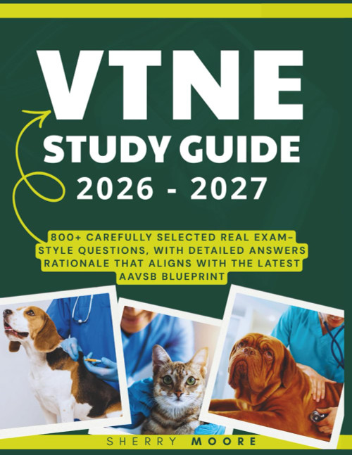VTNE Study Guide 2026–2027: Comprehensive Veterinary Technician Exam Prep Aligned