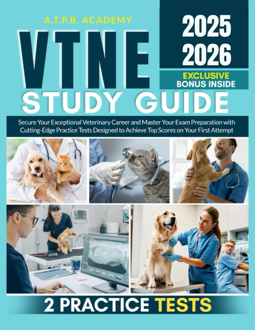 VTNE Study Guide: Secure Your Exceptional Veterinary Career and Master