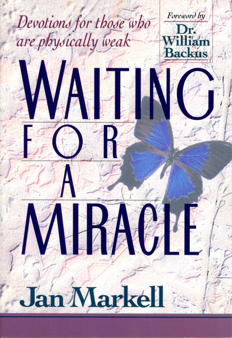 Waiting for a Miracle: Devotions for Those Who Are Physically Weak
