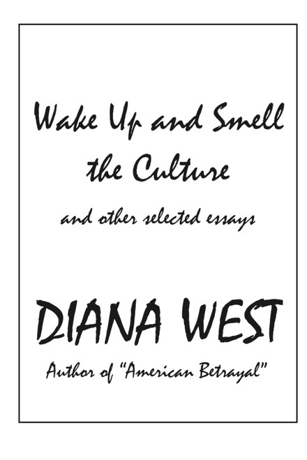 Wake Up and Smell the Culture: and other selected essays