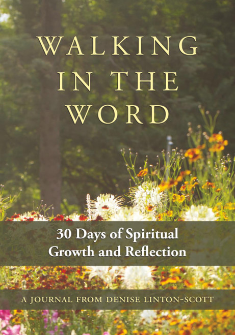 Walking in the Word Journal: 30 Days of Spiritual Growth and Reflection