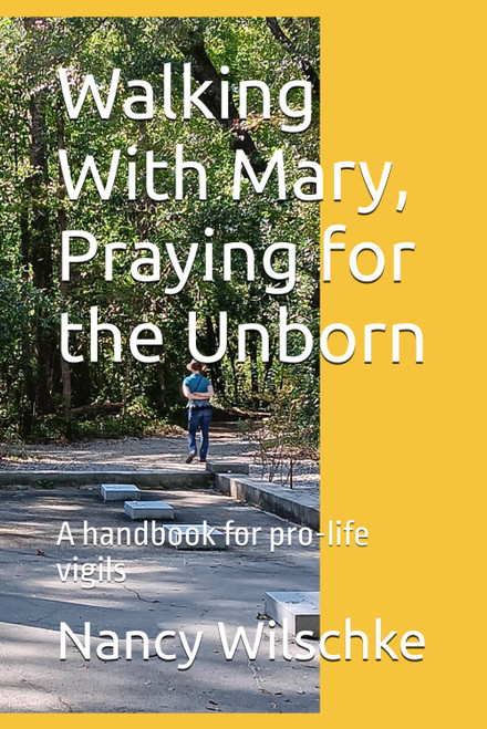 Walking With Mary, Praying for the Unborn