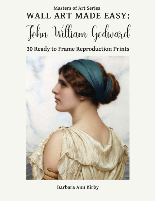 Wall Art Made Easy: John William Godward: 30 Ready to Frame Reproduction