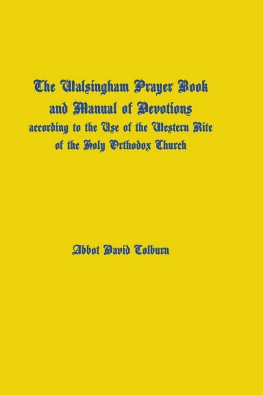 Walsingham Prayer Book and Manual of Devotions (Western Orthodox)