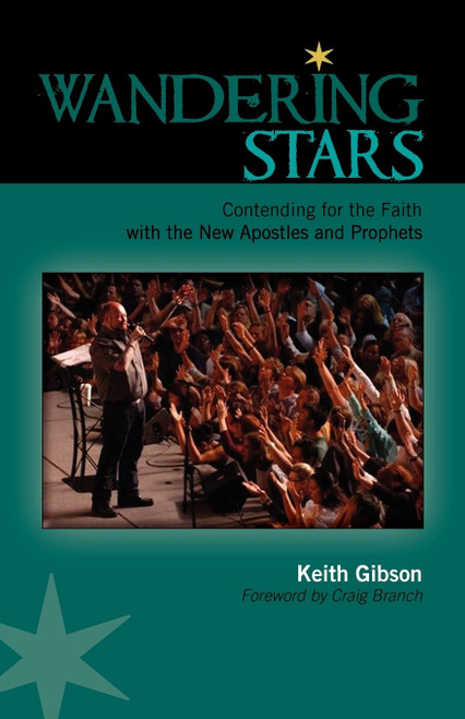 Wandering Stars: Contending for the Faith with the New Apostles and