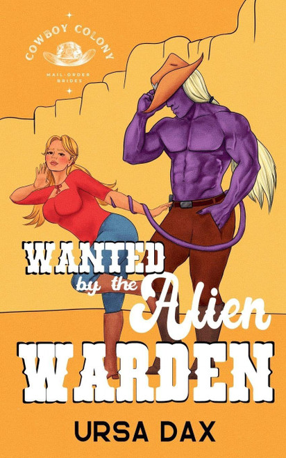 Wanted by the Alien Warden (Cowboy Colony Mail-Order Brides)