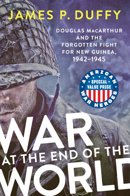 War at the End of the World: Douglas MacArthur and the Forgotten Fight