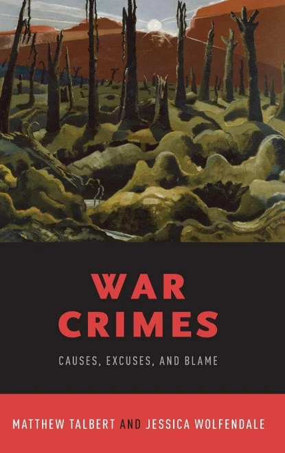 War Crimes: Causes, Excuses, and Blame