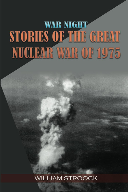War Night: Stories of the Great Nuclear War of 1975