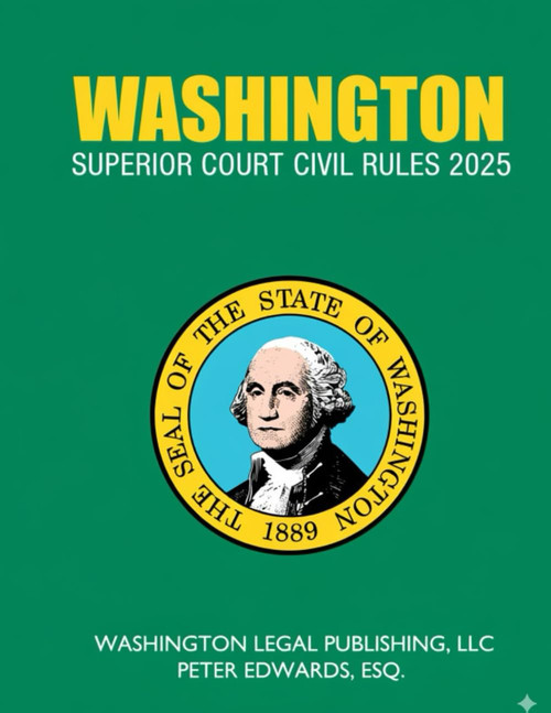 WASHINGTON SUPERIOR COURT CIVIL RULES 2025