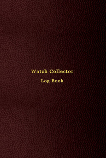 Watch Collector Log Book: Vintage and Luxury wrist watch collection
