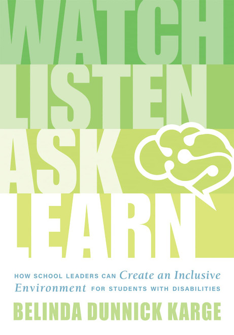 Watch, Listen, Ask, Learn: How School Leaders Can Create an Inclusive