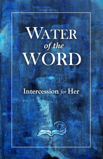 Water of the Word: Intercession for Her