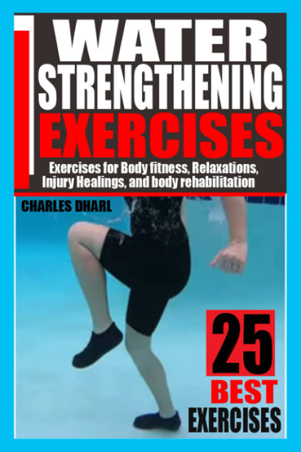 Water Strengthening Exercises: Exercises for Body Fitness