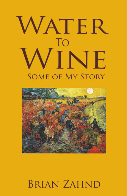 Water to Wine: Some of My Story