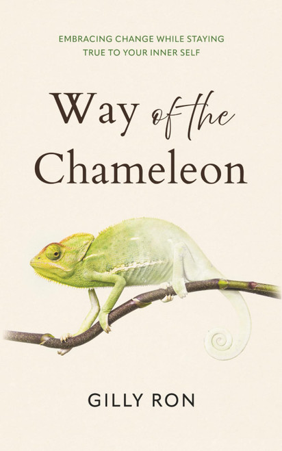 Way of the Chameleon: Embracing Change While Staying True to Your Inner