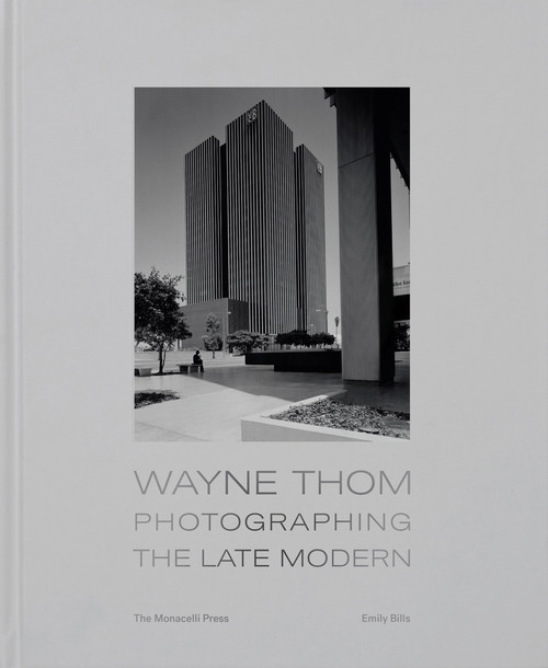 Wayne Thom: Photographing the Late Modern