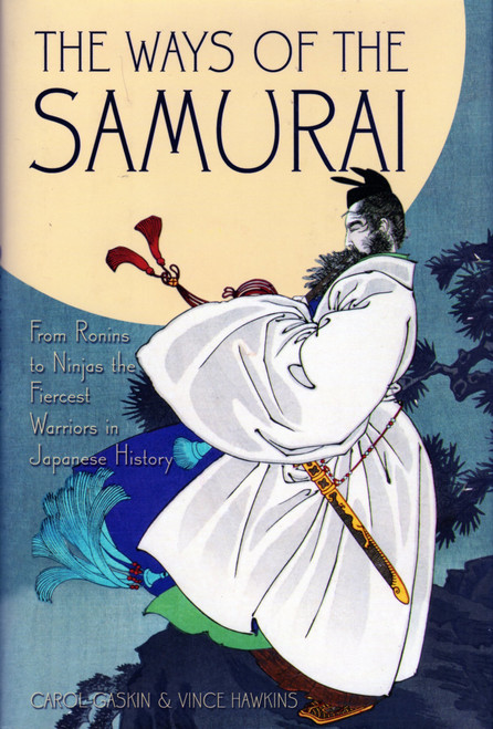 Ways of the Samurai from Ronins to Ninja