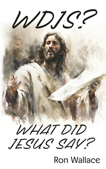 WDJS?: What Did Jesus Say?