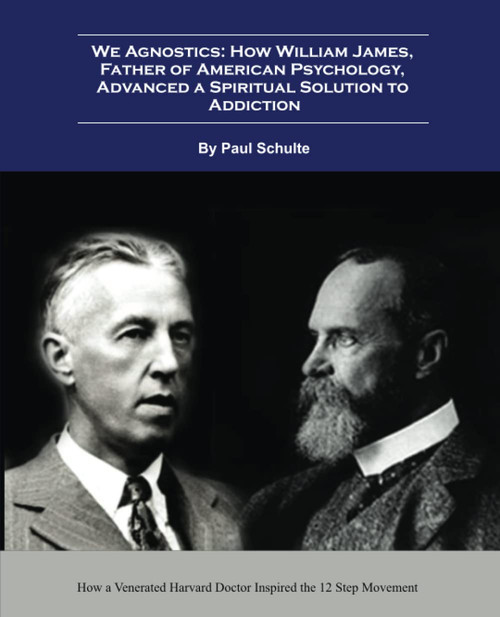 We Agnostics: How William James, Father of American Psychology, Advanced