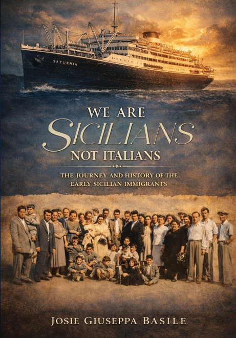 We are Sicilians Not Italians: The Journey and History of the Early