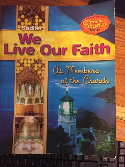We Live Our Faith As Members of the Church Catholic Identity Edition Vol 2
