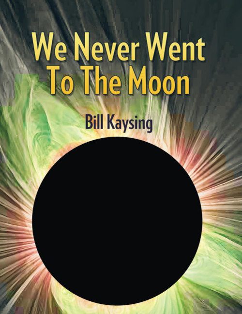 We Never Went to the Moon: America's Thirty Billion Dollar Swindle:
