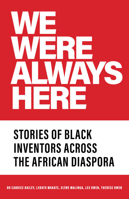 We Were Always Here: Stories of Black Inventors Across the African