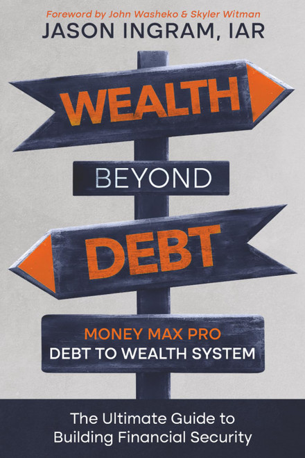 Wealth Beyond Debt: Money Max Pro Debt to Wealth System: The Ultimate