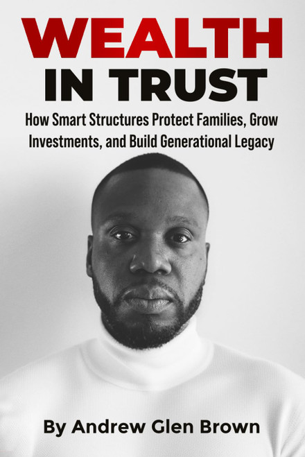 Wealth In Trust: How Smart Structures Protect Families