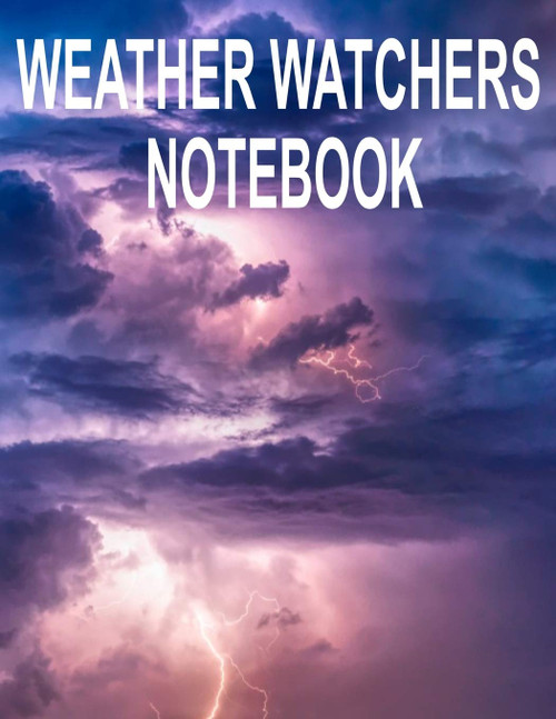 Weather Watchers Notebook: 8.5" x 11" Meteorologist Climatology Notebook