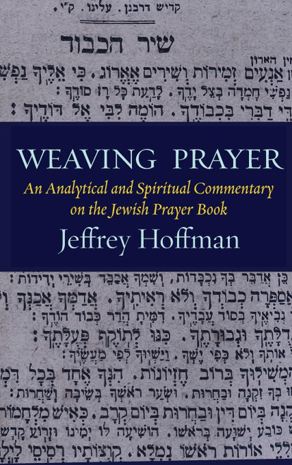 Weaving Prayer: An Analytical and Spiritual Commentary on the Jewish